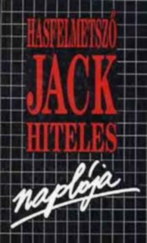Totem K�nyvkiad� - Hasfelmetsz� Jack hiteles napl�ja