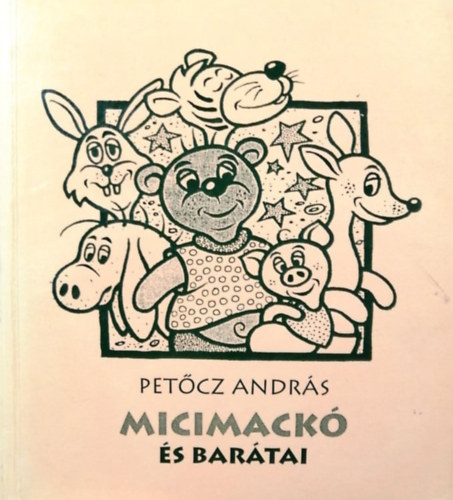 Petcz Andrs - Micimack s bartai