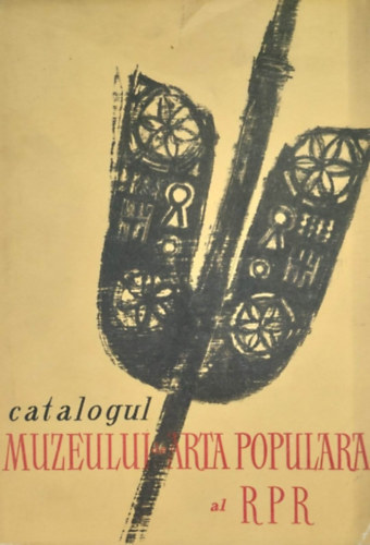 Catalogul muzeului de arta populara al RPR