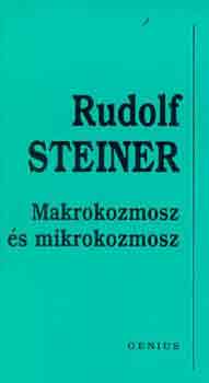 Rudolf Steiner - Makrokozmosz s mikrokozmosz