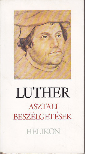 luther martin - luther asztali besz�lget�sek