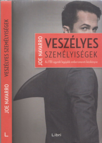 Joe Navarro - Veszlyes szemlyisgek