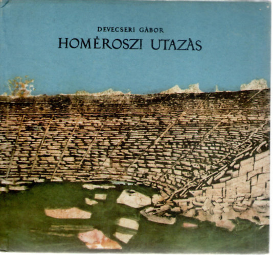 Devecseri G�bor - Hom�roszi utaz�s