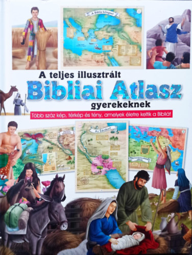 A teljes illusztrlt bibliai atlasz gyerekeknek (Surjnyi Dvid ford.)
