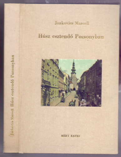 Jankovics Marcell - Húsz esztendő Pozsonyban