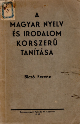 Bicz Ferenc - A magyar nyelv s irodalom korszer tantsa