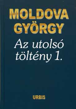 Moldova Gyrgy - Az utols tltny 1-2.