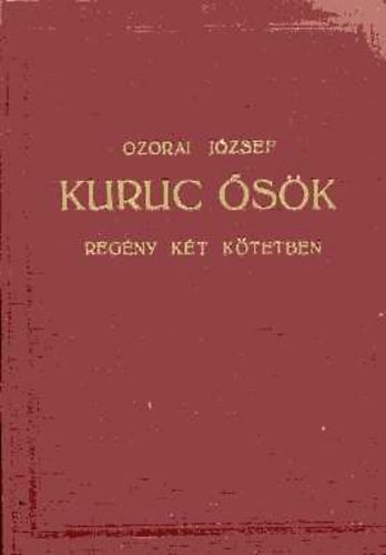 Ozorai Jzsef - Kuruc sk I-II.