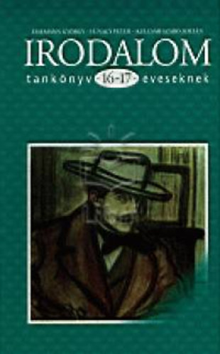 H. Nagy Péter, Kulcsár-Szabó Zoltán Eisemann György - Irodalom tankönyv 16-17 éveseknek