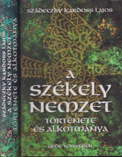 Szdeczky Kardoss Lajos - A szkely nemzet trtnete s alkotmnya