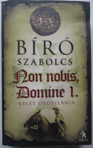 Br Szabolcs - Non nobis, Domine 1. - Kelet oroszlnja