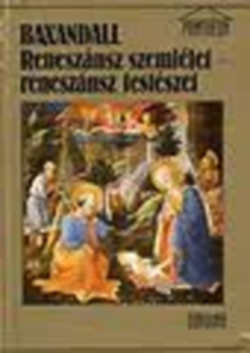 Baxandall - Renesz�nsz szeml�let-renesz�nsz fest�szet