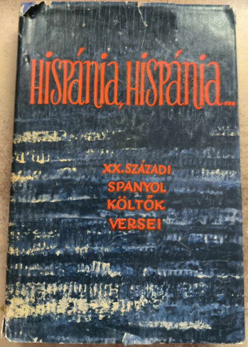 Hisp�nia, Hisp�nia... (XX. sz�zadi spanyol k�lt�k versei)