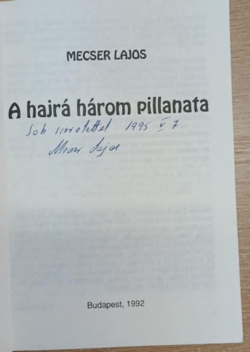 Mecser Lajos - A hajr hrom pillanata (dediklt)