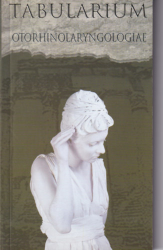 Dr. Szab� L�szl� - Tabularium - Otorhinolaryngologiae