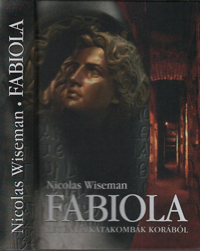 Nicolas Wiseman - Fabiola (Regny a katakombk korbl)