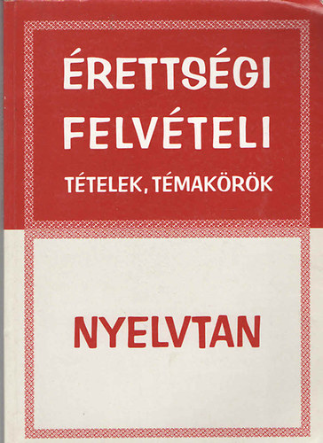 rettsgi, felvteli ttelek, tmakrk - Nyelvtan