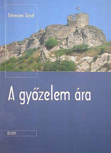 Debreczeni J�zsef - A gy�zelem �ra