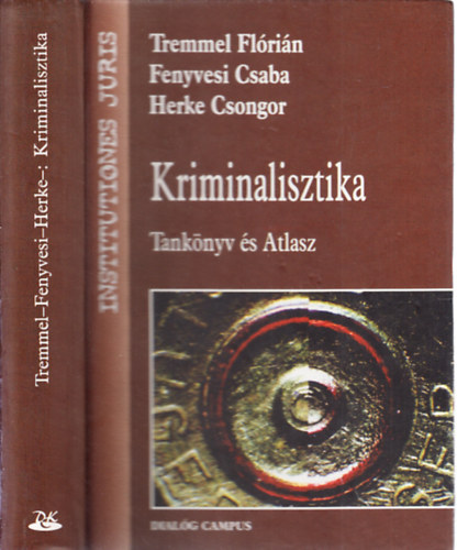 Fenyvesi Csaba, Herke Csongor Tremmel Flrin - Kriminalisztika - Tanknyv s Atlasz