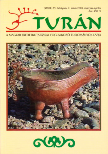 Eszterg�ly El�d  (szerk.) - Tur�n [A magyar eredetkutat�ssal foglalkoz� tudom�nyok lapja] (XXXIII.) VI. �vfolyam, 2. sz�m (2003. m�rcius-�prilis)