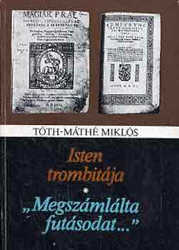 Tth-Mth Mikls - isten trombitja-"Megszmllta futsodat..."