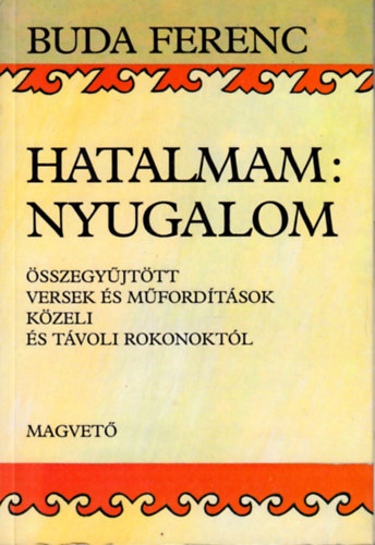 Buda Ferenc - Hatalmam: Nyugalom