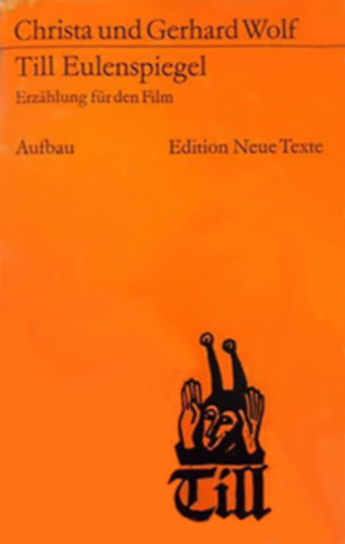 Christa und Gerhard Wolf - Till Eulenspiegel - Erzhlung fr den Film