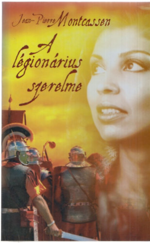 Jaen-Pierre Montcassen - A lgionrius szerelme