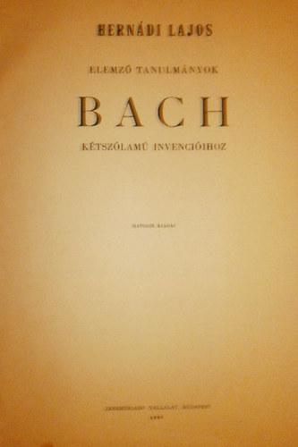 Herndi Lajos - Elemz tanulmnyok Bach ktszlam invenciihoz