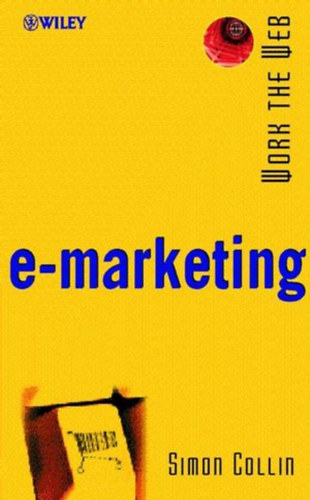Simon Collin - e-marketing - Work the Web (Wiley)