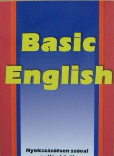 C. K. Ogden - Basic English NYOLCSZZTVEN SZVAL A VILG KRL
