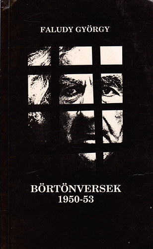 Faludy Gyrgy - Brtnversek 1950-53 (Az v pincjben s Recsken)