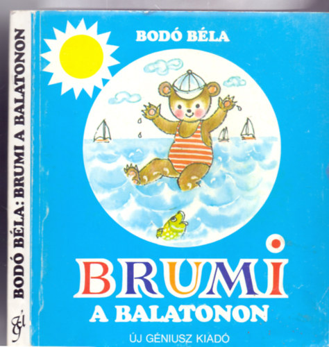 Bod Bla - Brumi a Balatonon (Szvay Edit illusztrciival)