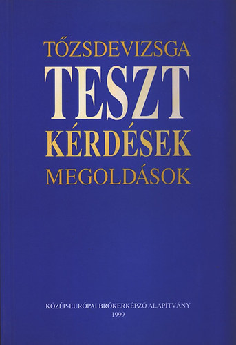 Fazekas Gergely szerk.; Martin Hajdu Gyrgy - Tzsdevizsga teszt krdsek, megoldsok