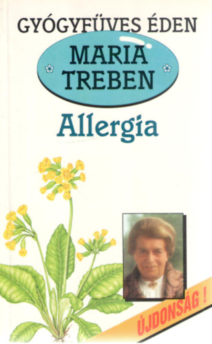 Maria Treben - Allergia - Megelzs, felismers, gygyts (Gygyfves den)