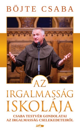 Bjte Csaba - Az irgalmassg iskolja