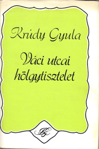 Kr�dy Gyula - V�ci utcai h�lgytisztelet
