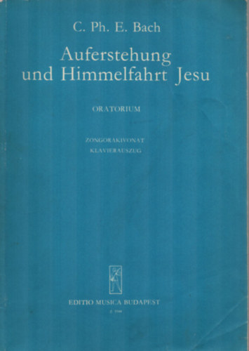 Carl Philipp Emanuel Bach - Auferstehung und Himmelfahrt Jesu.