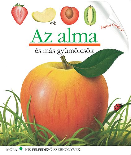 Az alma - Kis felfedező zsebkönyvek 11.