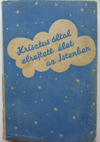 Bernieres J�nos - Krisztus �ltal elrejtett �let az Istenben