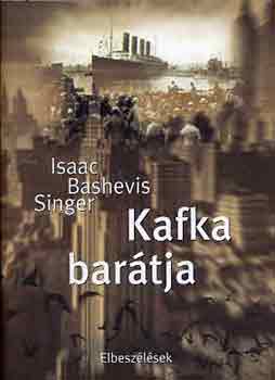 Isaac Bashevis Singer - Kafka bartja