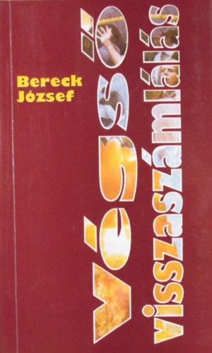 Bereck J�zsef - V�gs� visszasz�ml�l�s. V�logatott �s �j elbesz�l�sek