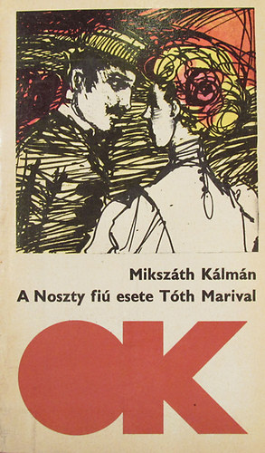 Mikszth Klmn - A Noszty fi esete Tth Marival I-II. (egybektve)