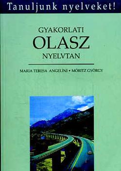 M.T. Angelini; M�ritz Gy. - Gyakorlati olasz nyelvtan