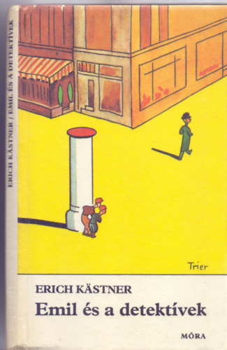Fordtotta: Dry Tibor Erich Kstner - Emil s a detektvek (Negyedik kiads - Walter Trier rajzaival)