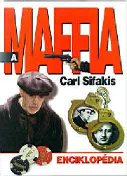 Carl Sifakis - A maffia enciklopdia