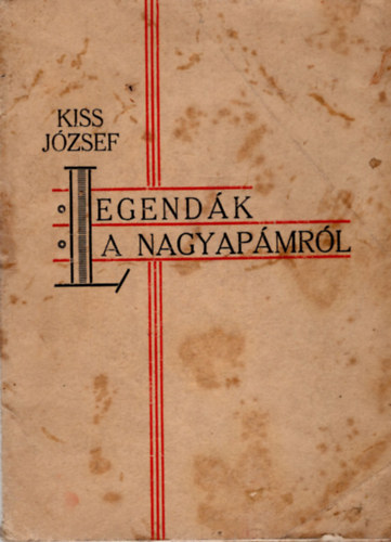 Kiss Jzsef - Legendk a nagyapmrl