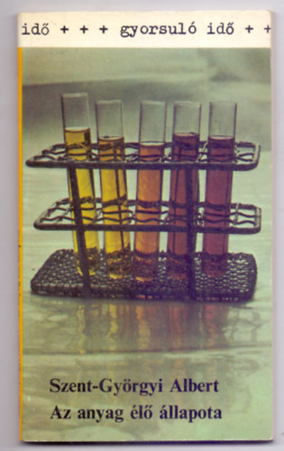 Szent-Gyrgyi Albert - Az anyag l llapota (The living state and cancer)