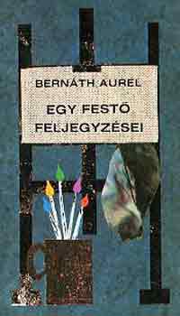 Bernth Aurl - Egy fest feljegyzsei