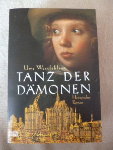 Uwe Westfehling - Tanz der Damonen - Historischer Roman
